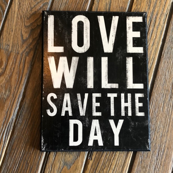 Other - Love will save the day sign